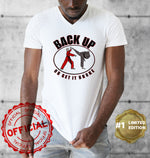 Back Up or Get It Broke Official Merchandise